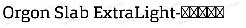 Orgon Slab ExtraLight字体转换